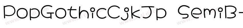 PopGothicCjkJp SemiB字体转换 PopGothicCjkJp SemiB字体转换